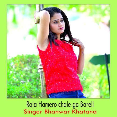 Raja Hamero chale go Bareli