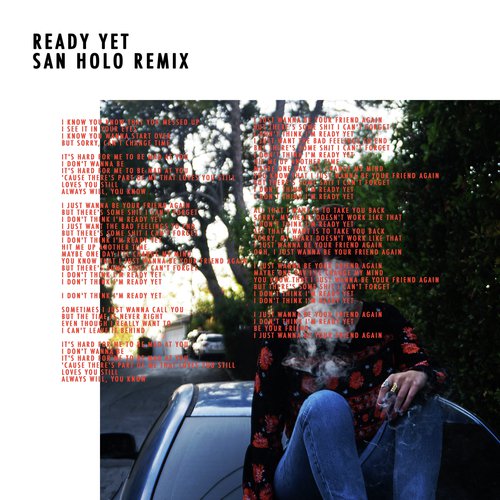 Ready Yet (San Holo Remix)