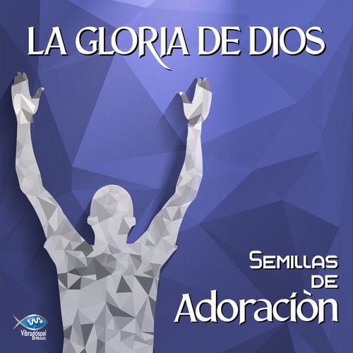 Semillas de Adoración: La Gloria de Dios_poster_image