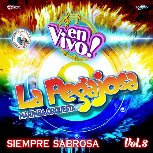 Siempre Sabrosa Vol. 3. Música de Guatemala para los Latinos (En Vivo)