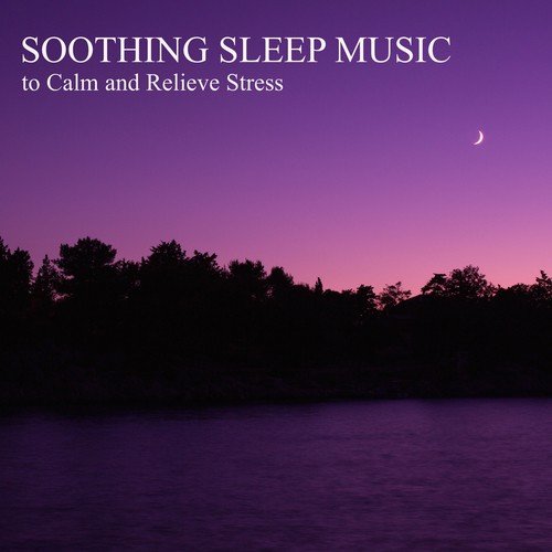 Soothing Sleep Music to Calm and Relieve Stress_poster_image