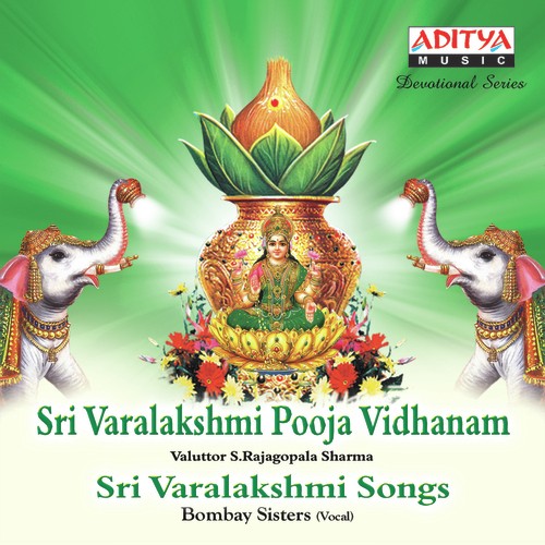 Sri Varalakshmi Pooja Vidhanam & Sri Varalakshmi Songs
