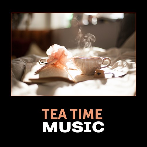 Tea Time Music – New Age Relaxation, Meditative Music, Calmness & Serenity, Deep Peacefulness, Background Calm Music, Spa Wellness