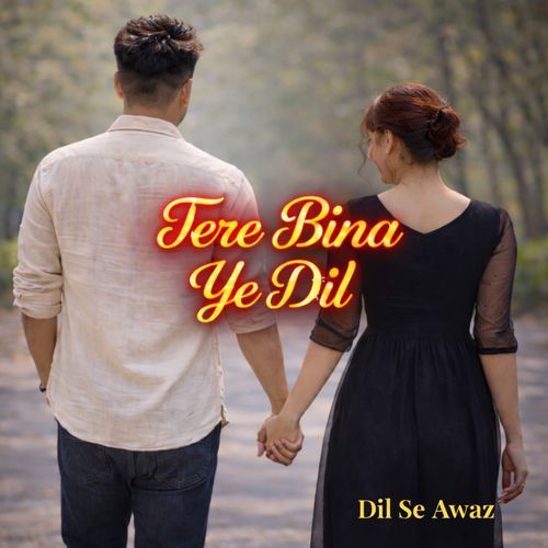 Tere Bina Ye Dil
