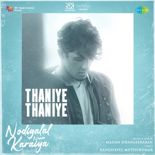 Thaniye Thaniye (From "Nodigalal Naam Karaiya")