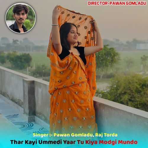 Thar Kayi Ummedi Yaar Tu Kiya Modgi Mundo