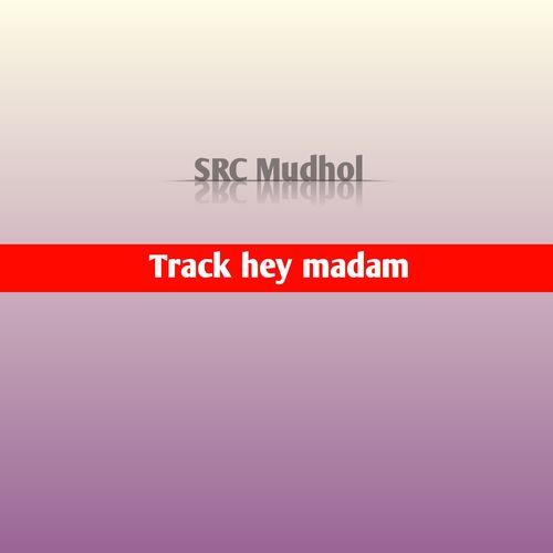 Track hey madam