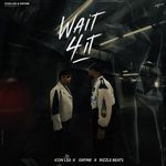 Wait 4 It