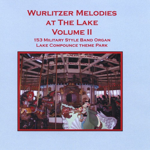 Wurlitzer Melodies At The Lake Volume II