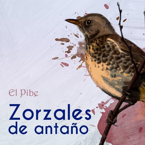 Zorzales de Antaño… El Pibe