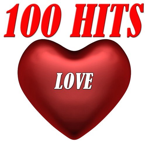 100 Hits Love (Best Love Songs Ever)