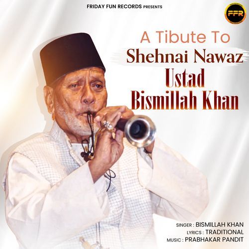 A Tibute To Shehnai Nawaz Ustad Bismillah Khan