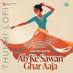Ab Ke Sawan Ghar Aaja - Thumri Lofi