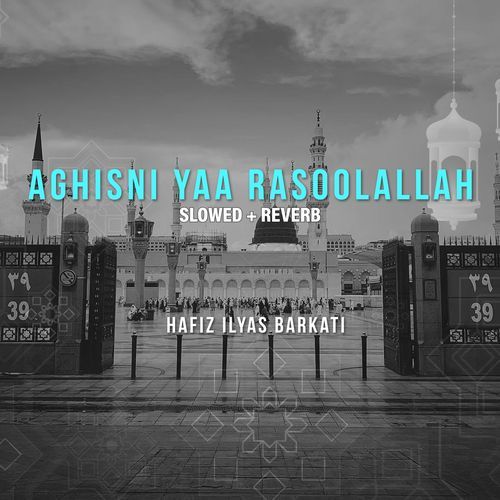 Aghisni Yaa RasoolAllah (Lofi-Mix)