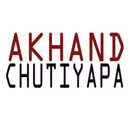 Akhand Chutiyapa