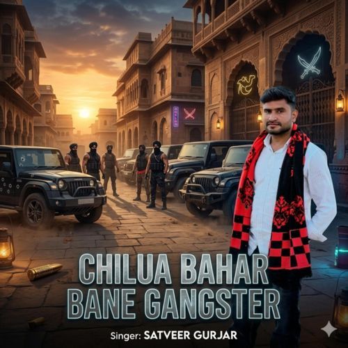 Chilua Bahar Bane Gangester