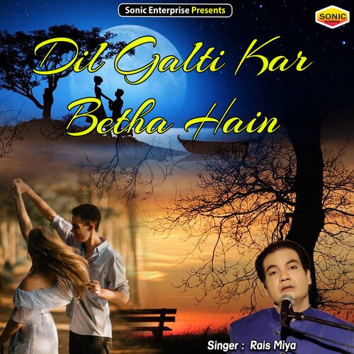 Dil Galti Kar Betha Hain