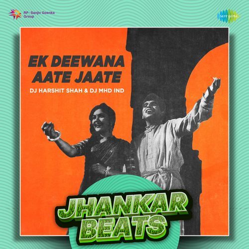 Ek Deewana Aate Jaate - Jhankar Beats