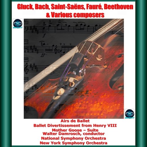 Gluck, Bach, Saint-Saëns, Fauré, Beethoven &amp; Various Composers: Airs De Ballet - Ballet Divertissement from Henry VIII - Mother Goose - Suite_poster_image