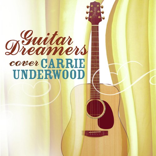 Guitar Dreamers Cover Carrie Underwood