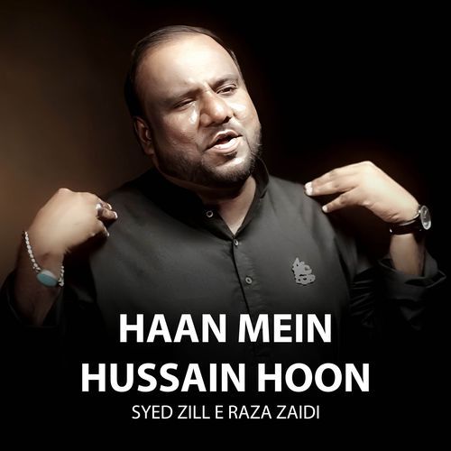 Haan Mein Hussain Hoon