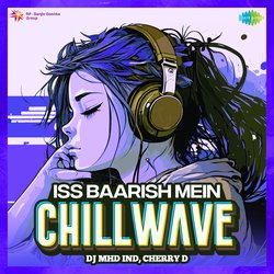 Iss Baarish Mein - Chillwave-KiIxAQJcQUQ