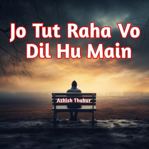 Jo Tut Raha Vo Dil Hu Main (Dialogue)