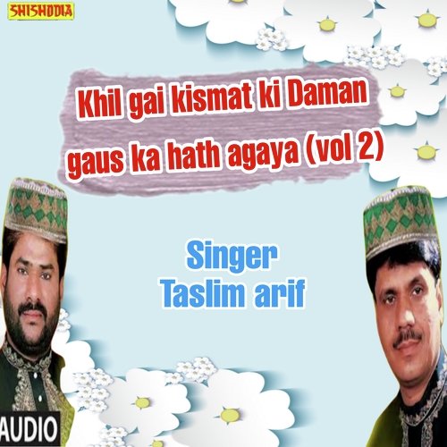 Khil Gai Kismat Ki Daman Gaus Ka Hath Agaya Vol 02