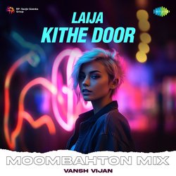 Laija Kithe Door Moombahton Mix-RDcyU0d8RXA