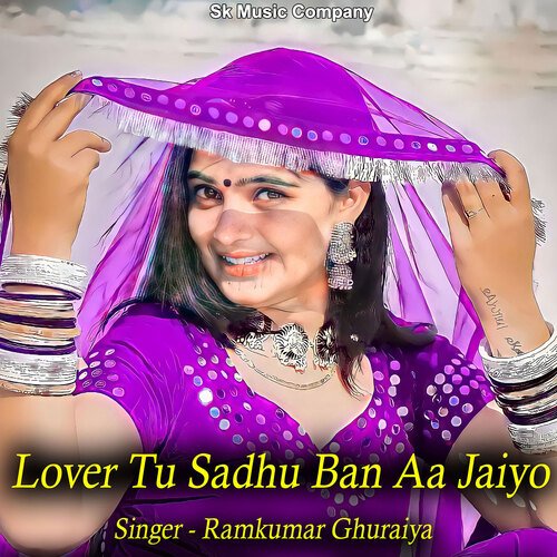 Lover Tu Sadhu Ban Aa Jaiyo