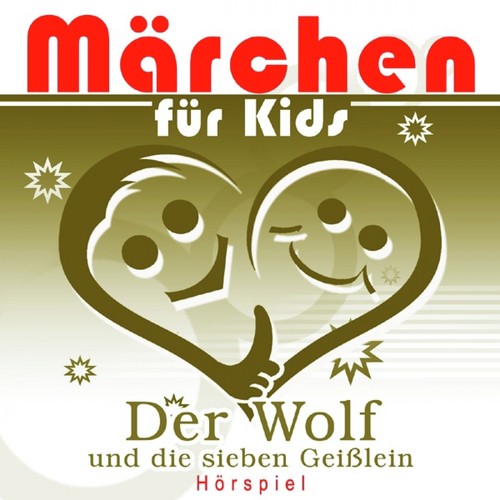 Märchen für Kids - Der Wolf und die sieben Geißlein (Hörspiel) (Grimms Märchen)