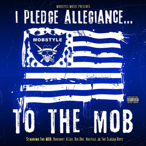 I Do It for the Mob (feat. A. Lee, King, Big Dre, Hostile & Bukshot)