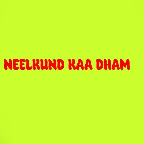Neelkund Kaa Dham (Original)