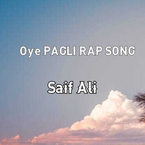 Oye PAGLI RAP SONG