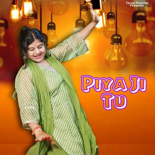 Piya Ji Tu