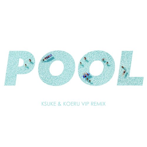 Pool (feat. Meron Ryan) (KSUKE &amp; KOERU VIP Remix)_poster_image