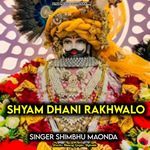 Shyam dhani rakhwalo