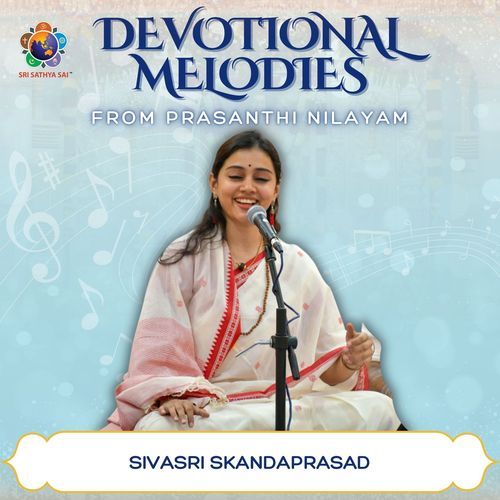 Sivasri Skandaprasad - Devotional Melodies from Prasanthi Nilayam