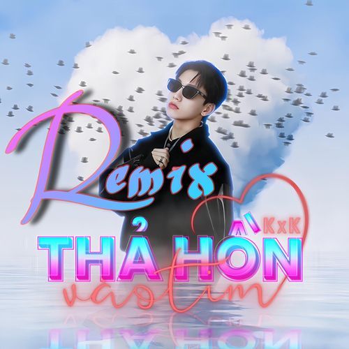 Thả Hồn Vào Tim (Hoàng Hôn 2) (Remix)