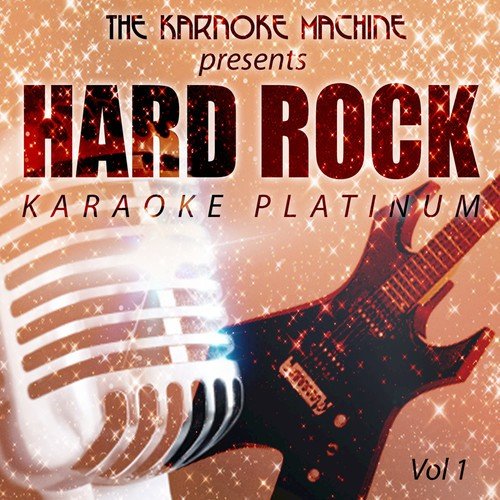 The Karaoke Machine Presents - Hard Rock Karaoke Platinum Vol. 1