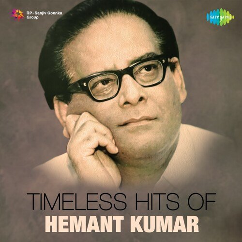 Timeless Hits Of Hemant Kumar
