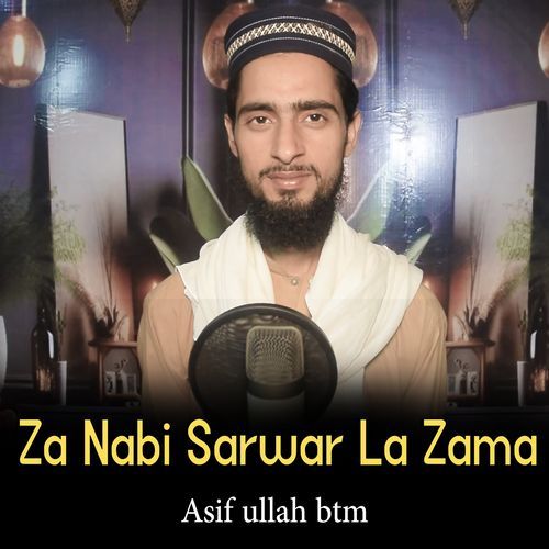 Za Nabi Sarwar La Zama