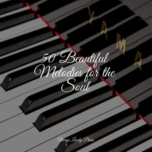 50 Beautiful Melodies for the Soul