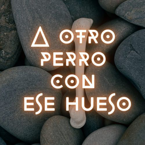 A Otro Perro Con Ese Hueso cover art