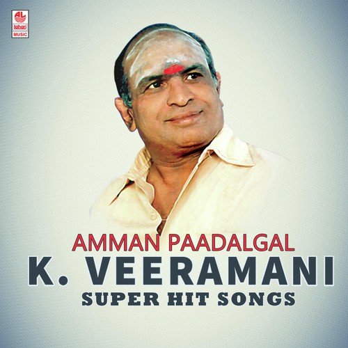 Amman Paadalgal - K Veeramani Super Hit Songs