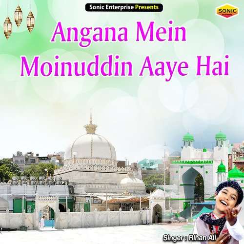 Angana Mein Moinuddin Aaye Hai