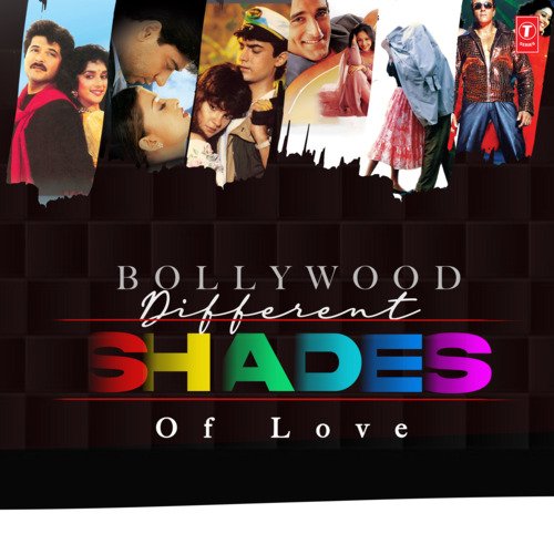 Bollywood - Different Shades Of Love