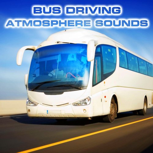 Bus Driving Atmosphere Sound (feat. White Noise Sound 3D, Nature Sounds 3D, Air Conditioning Sounds, Airplane Cabin White Noise, Atmospheres White Noise Sounds & Calming Nature Sound FX) cover art