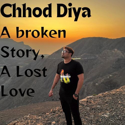 Chhod Diya - a Broken Story, a Lost Love