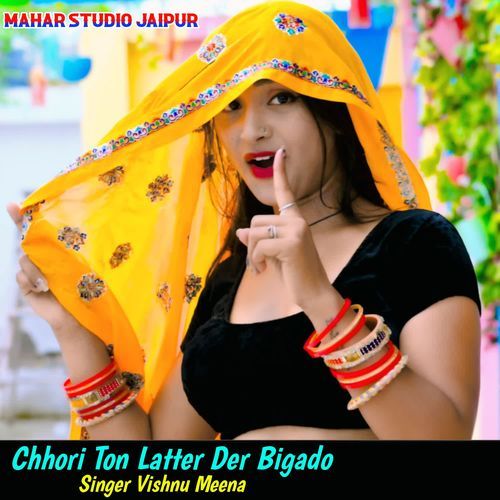 Chhori Ton Latter Der Bigado